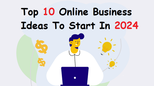 Top 10 Online Business Ideas To Start In 2025