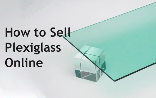 Sell Plexiglass Online with B2B Websites