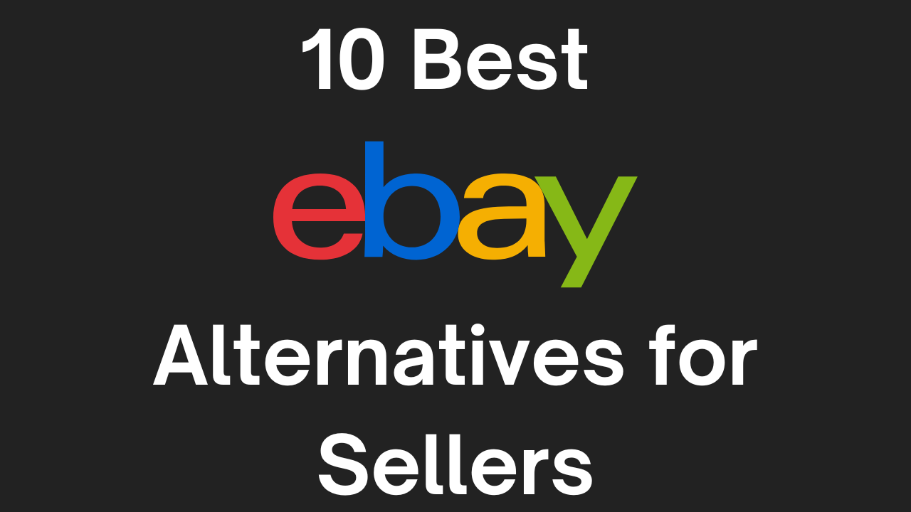 10 Sites like eBay to Sell Online [Best Alternatives]